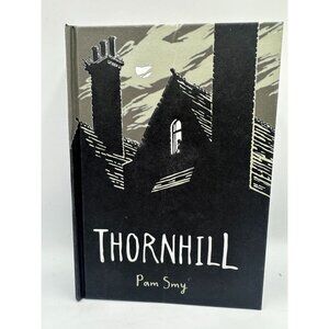 Thornhill Pam Smy 2017 Hardcover First American Edition Mystery Pre-Owned - Good